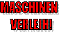 MASCHINEN 
   VERLEIH